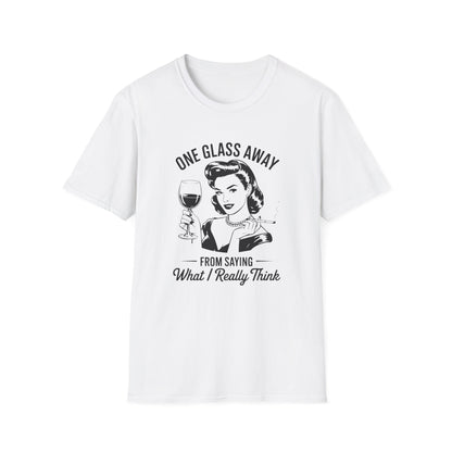 One Glass Away T-shirt