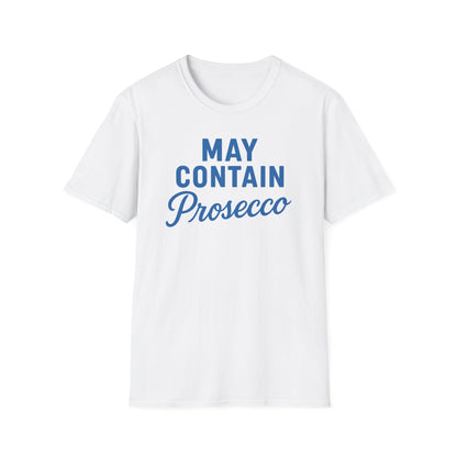 May Contain Prosecco T-shirt