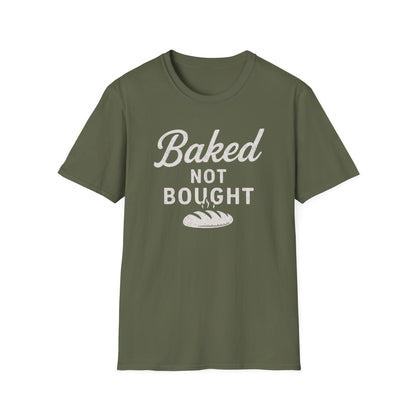 Baked Not Bought T-shirt