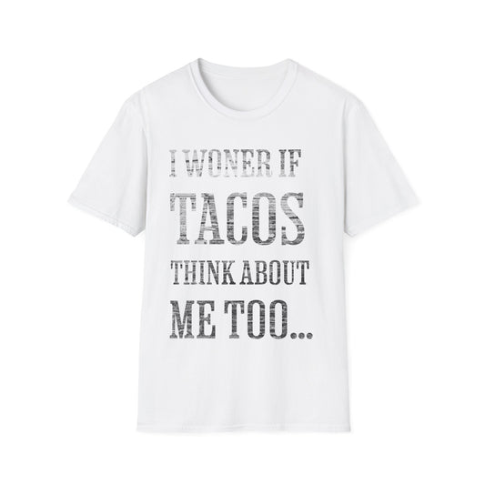 I Wonder If Tacos Think About Me Too