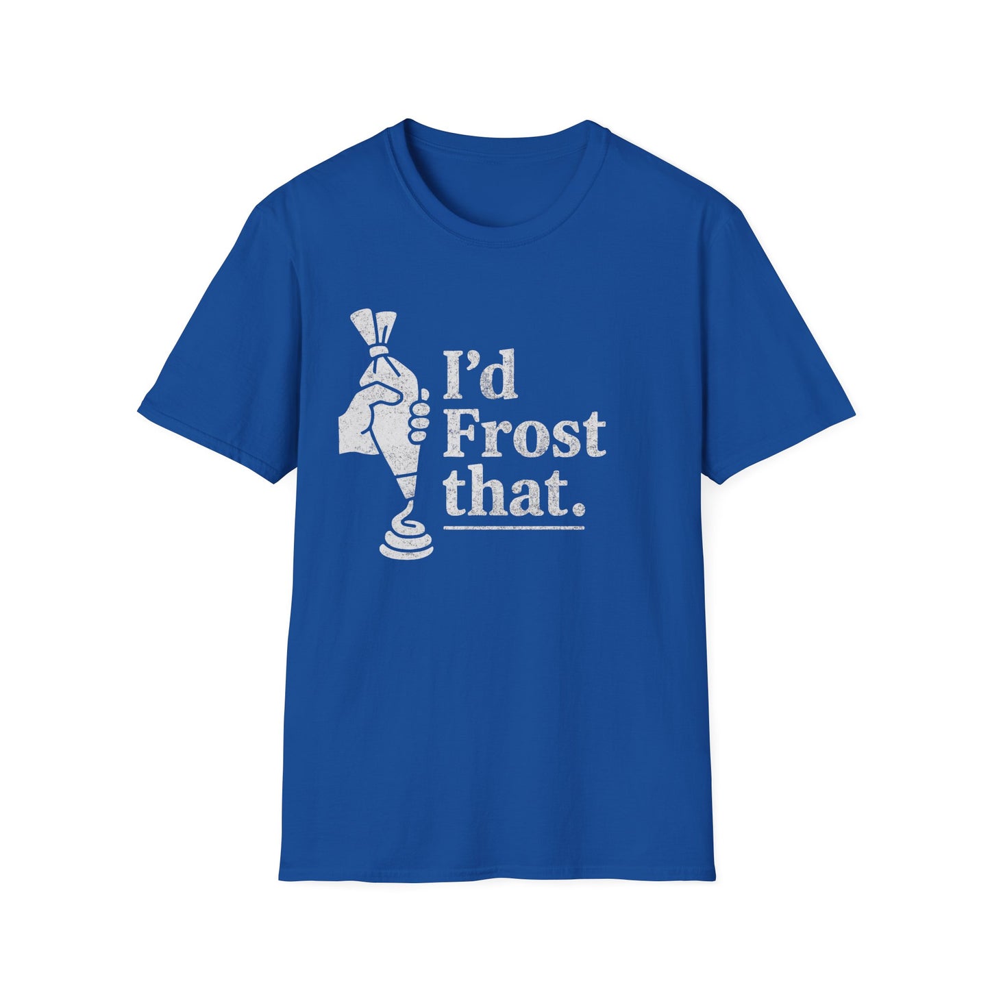 I'd Frost That T-shirt
