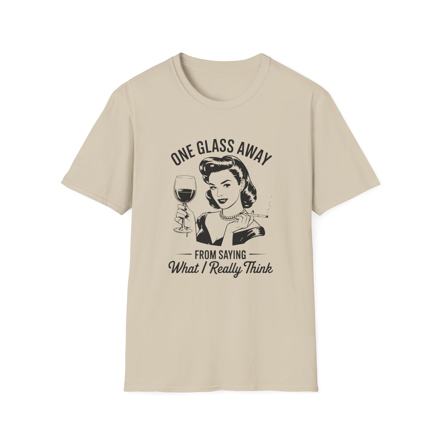 One Glass Away T-shirt