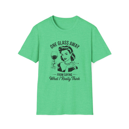 One Glass Away T-shirt