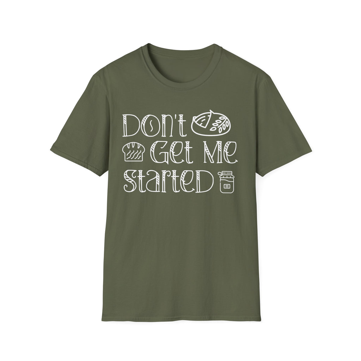 Don't Get Me Started 2 T-shirt