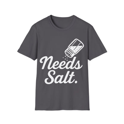 Needs Salt