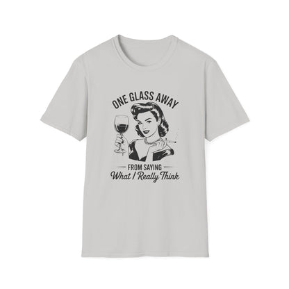 One Glass Away T-shirt
