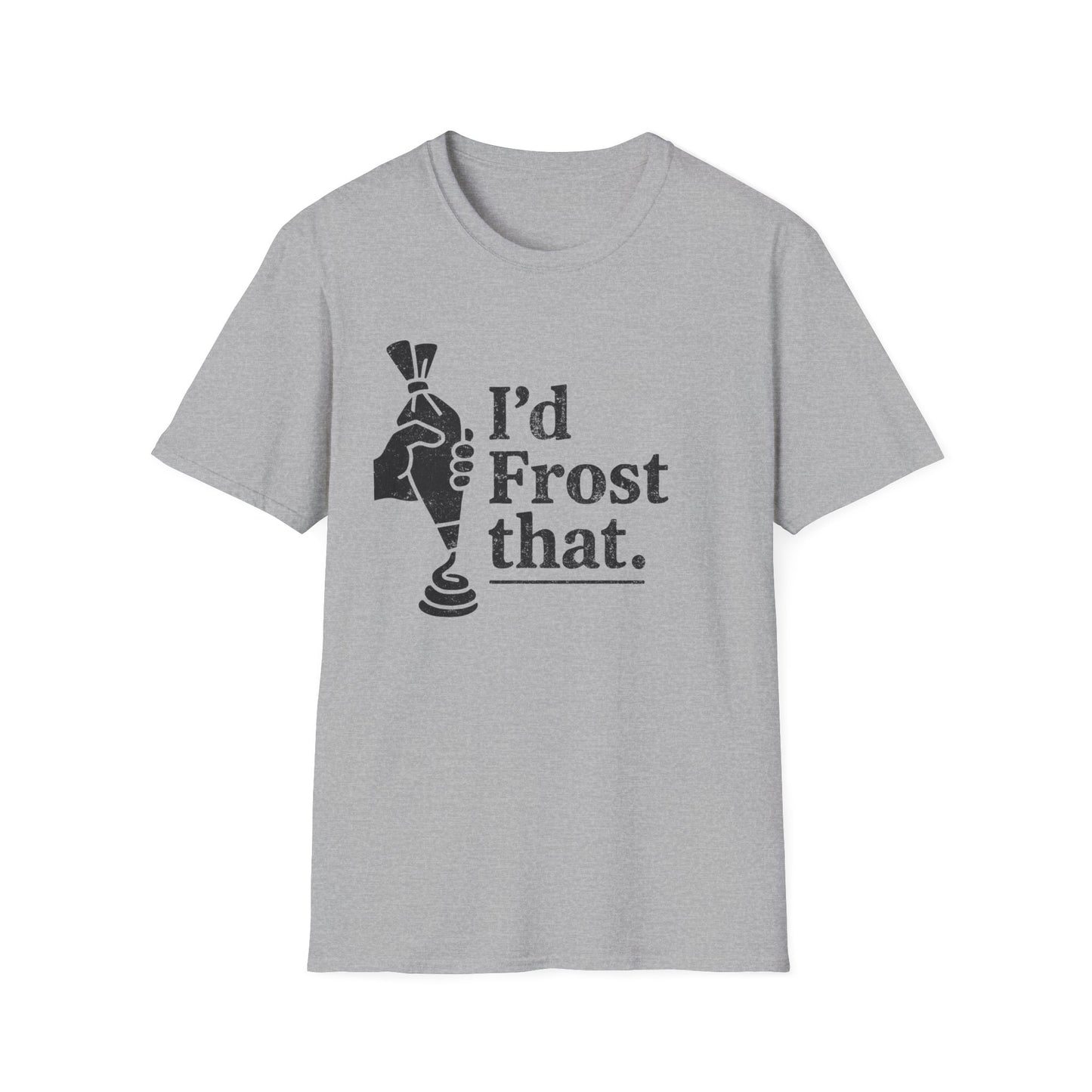 I'd Frost That T-shirt