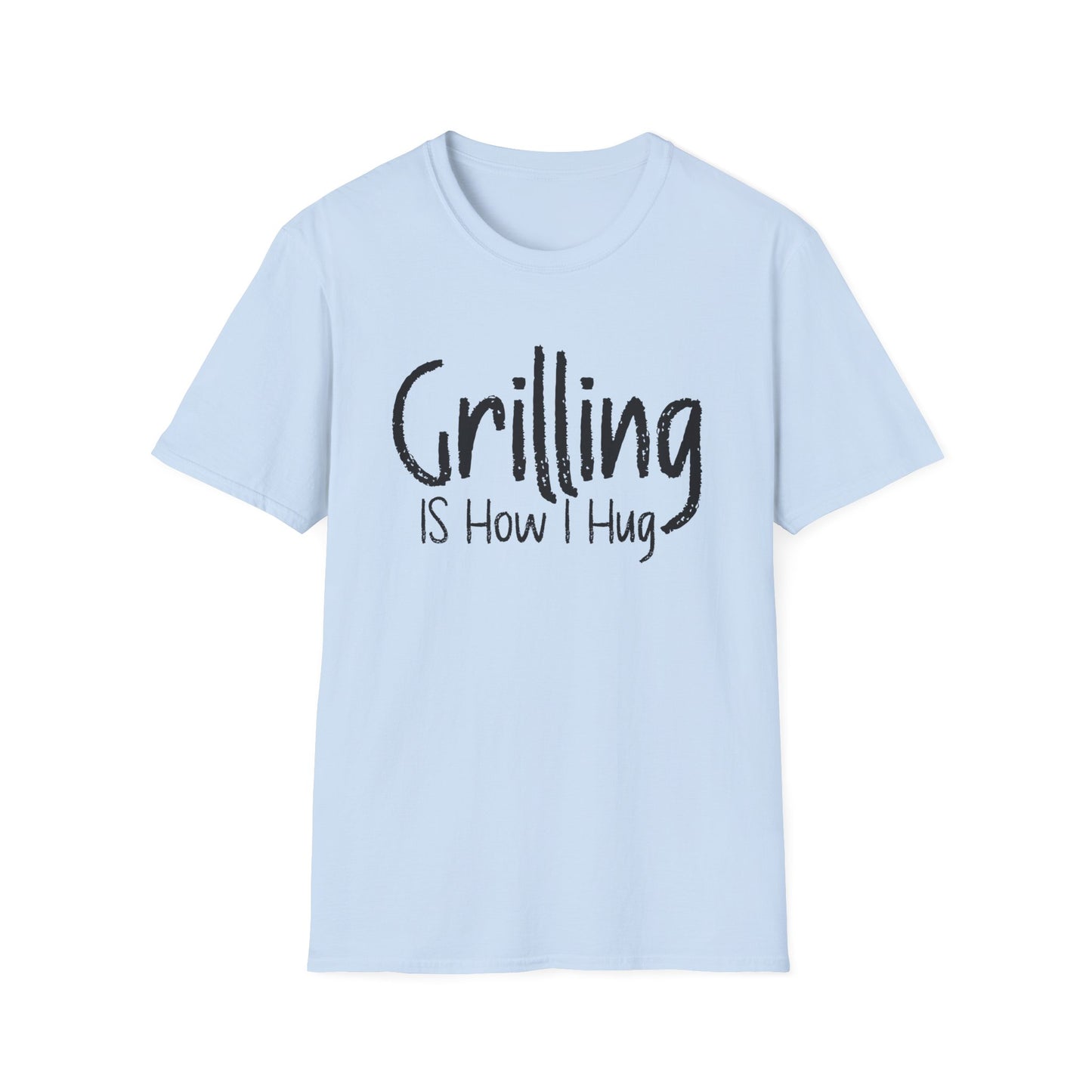 Grilling is How I Hug T-shirt
