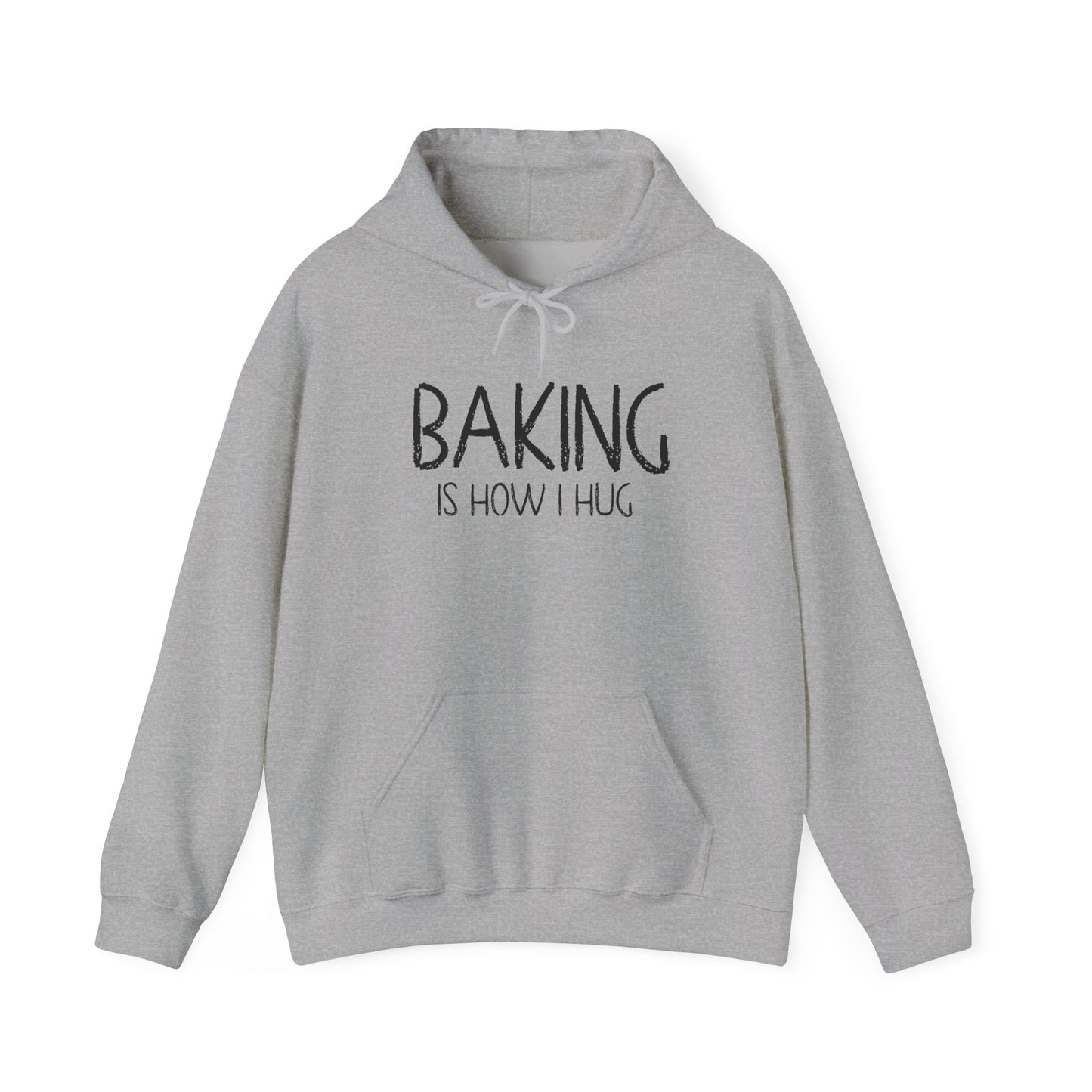 Baking Is How I Hug Hooded Sweatshirt