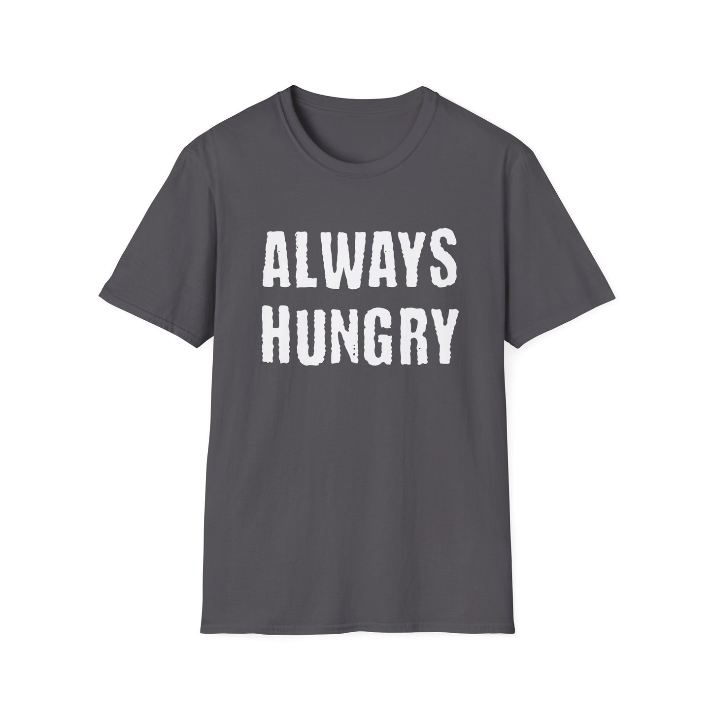Always Hungry T-shirt