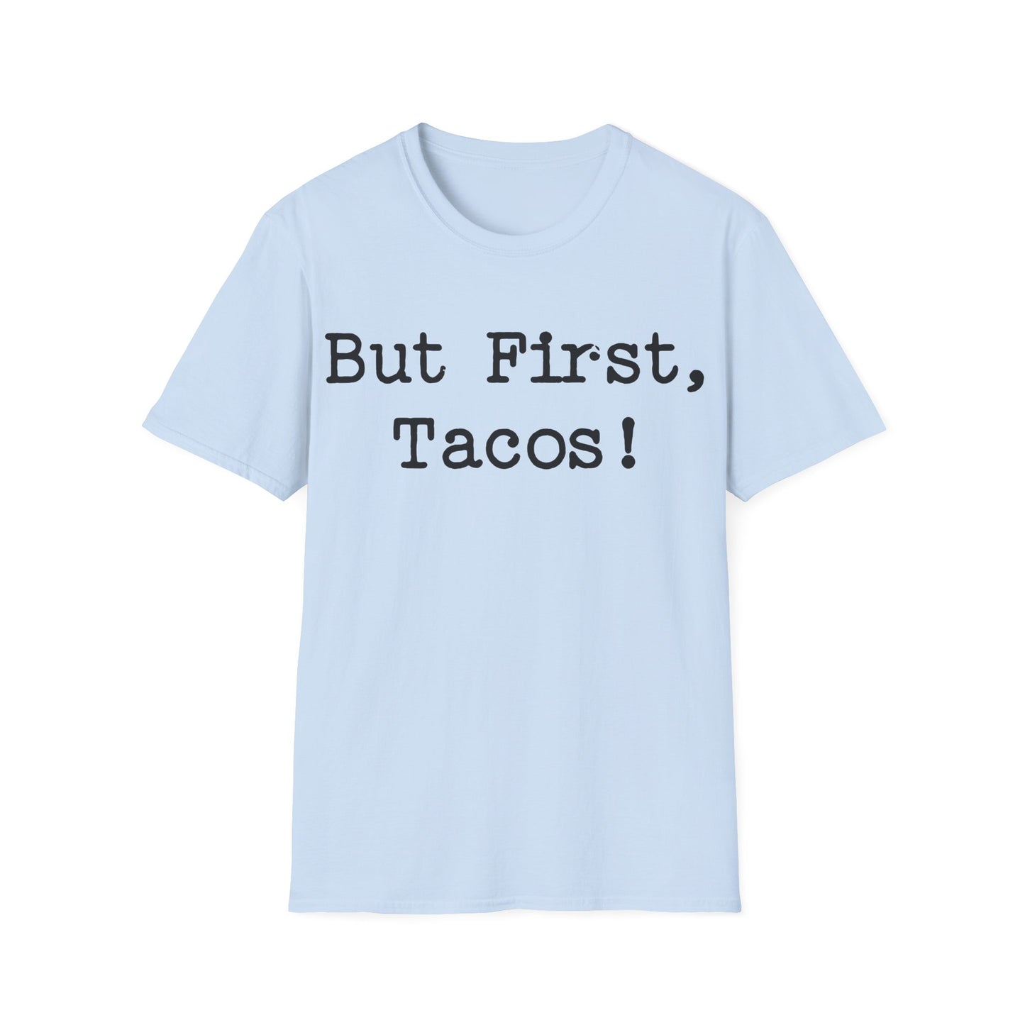 But First, Tacos!