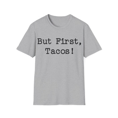 But First, Tacos!