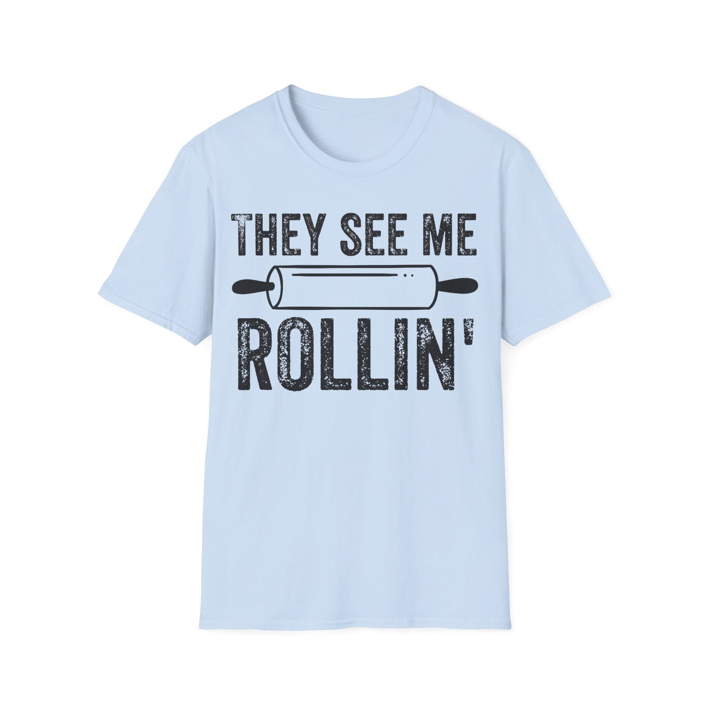 They See Me Rollin' T-shirt