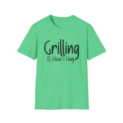 Grilling is How I Hug T-shirt
