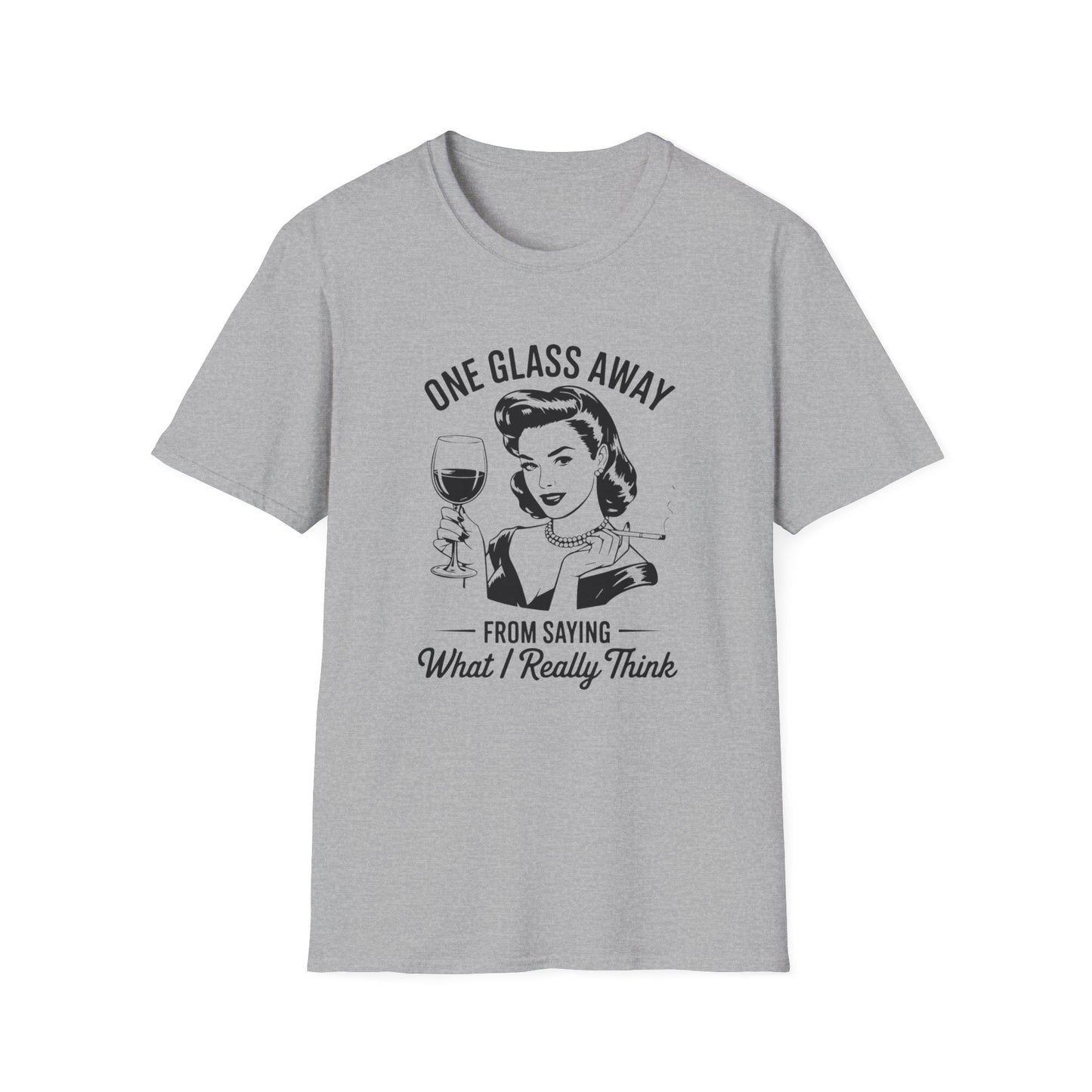 One Glass Away T-shirt