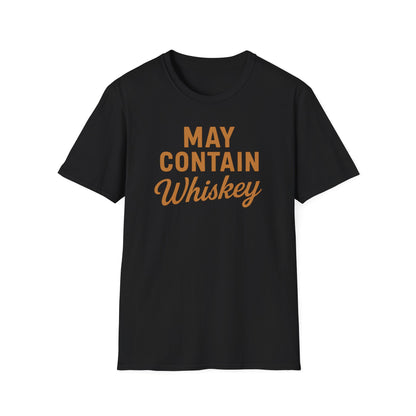May Contain Whiskey T-shirt