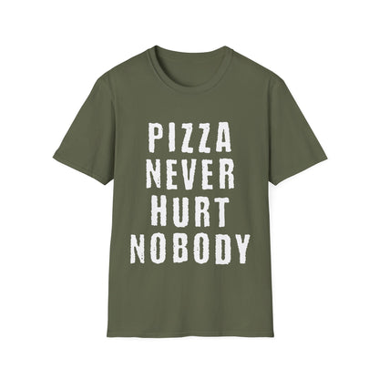 Pizza Nerver Hurt Nobody