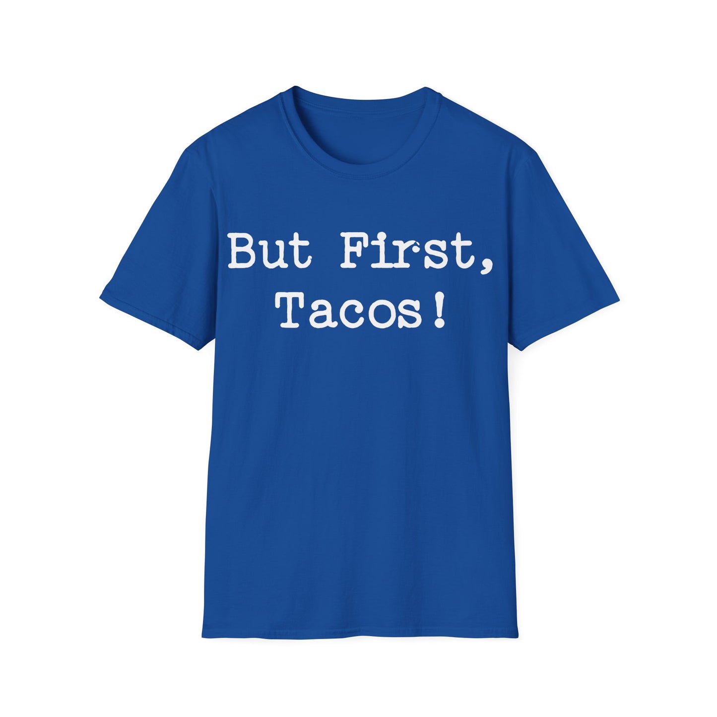 But First, Tacos!