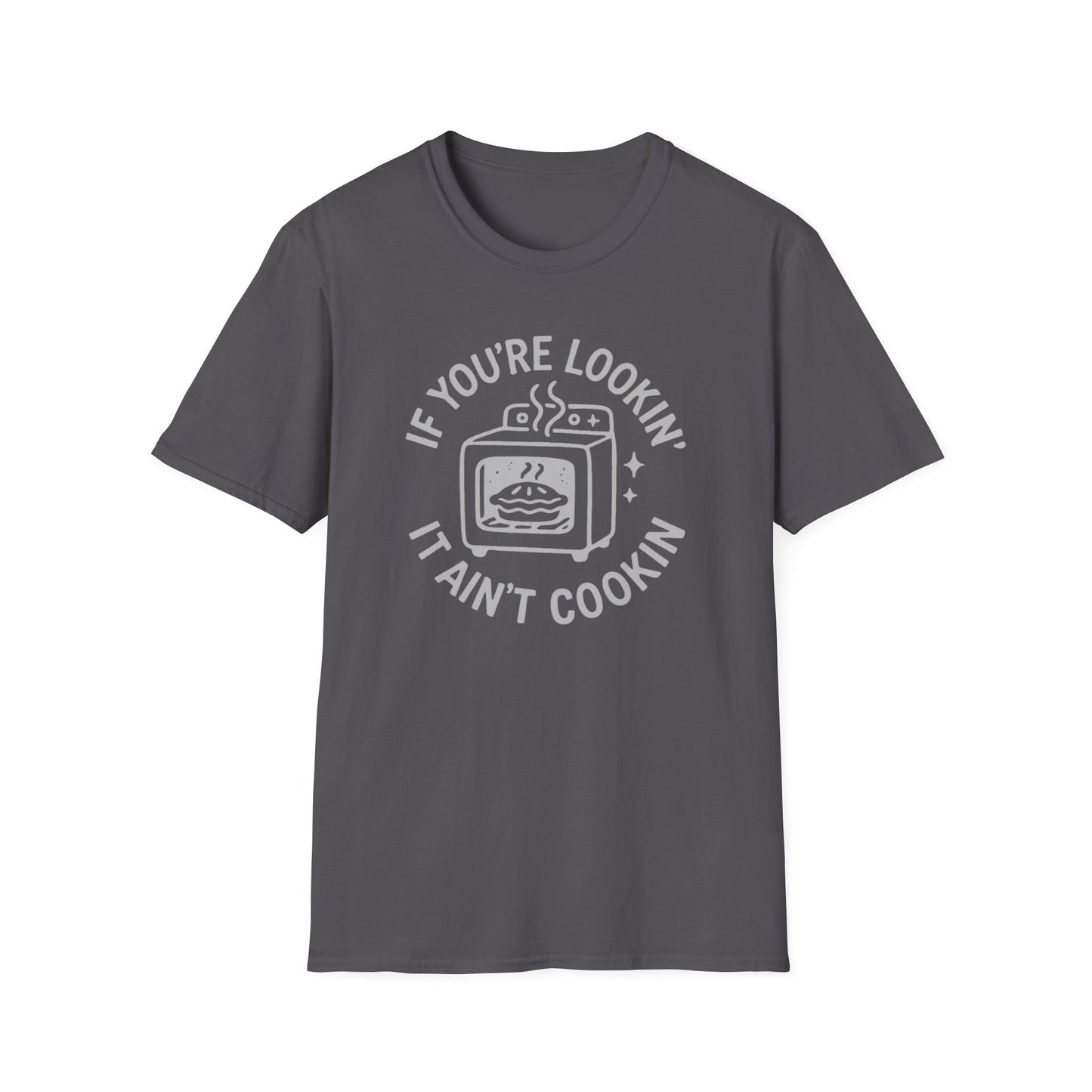 It Aint Cookin T-shirt