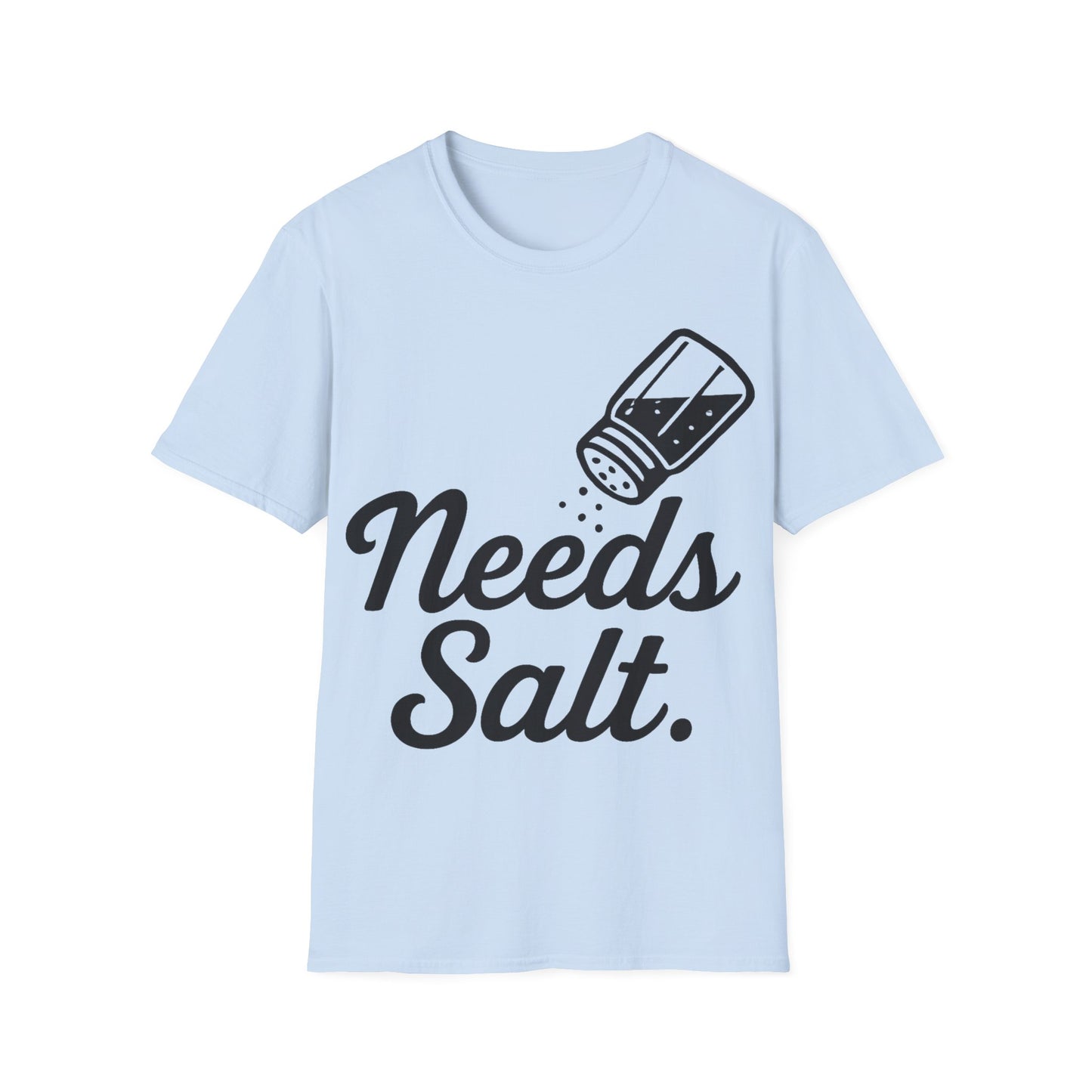 Needs Salt