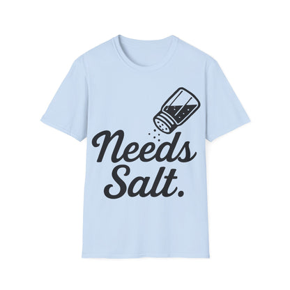 Needs Salt