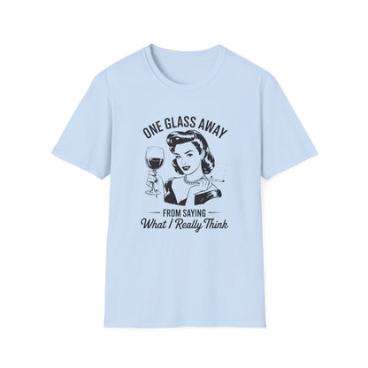 One Glass Away T-shirt