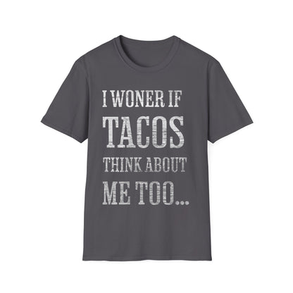 I Wonder If Tacos Think About Me Too