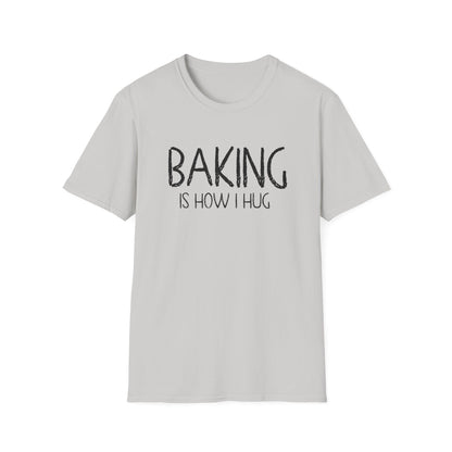 Baking Is How I Hug