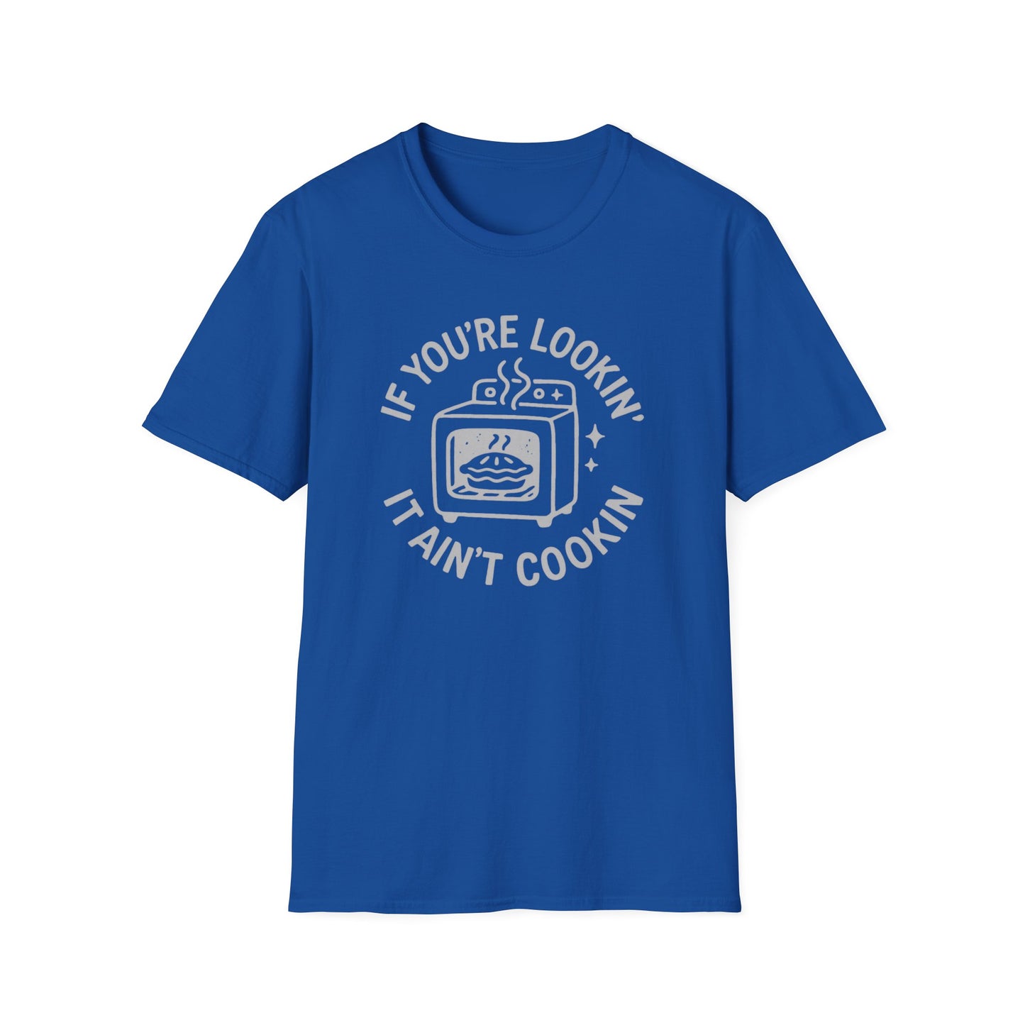 It Aint Cookin T-shirt