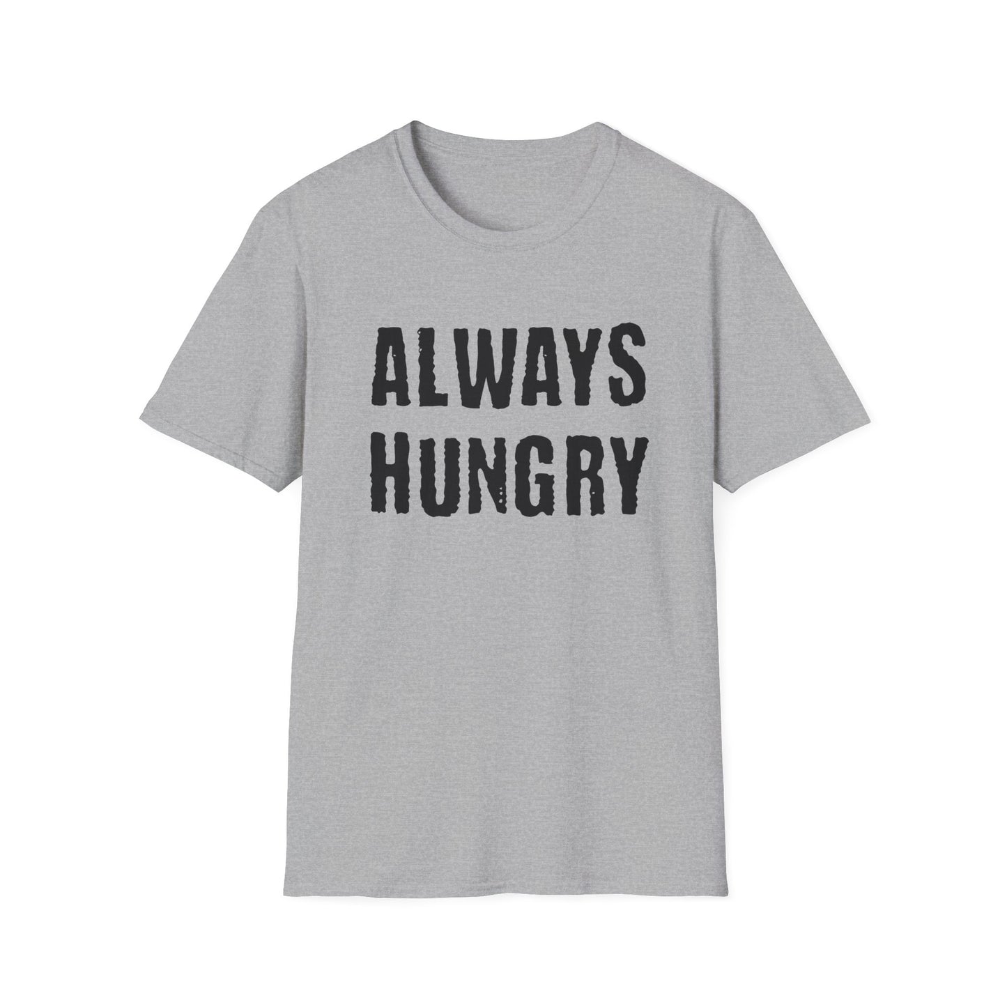 Always Hungry T-shirt