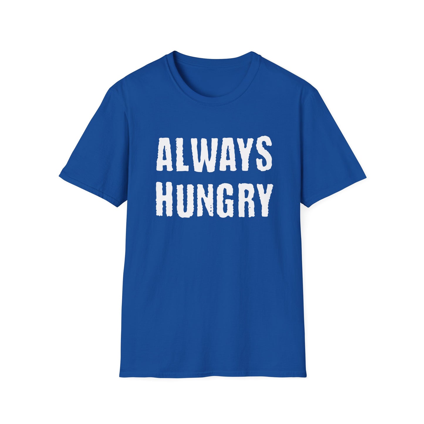 Always Hungry T-shirt