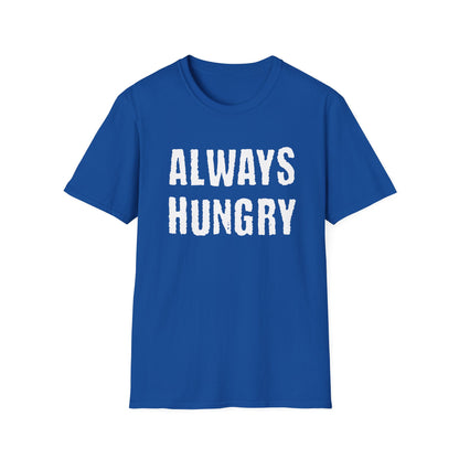 Always Hungry T-shirt