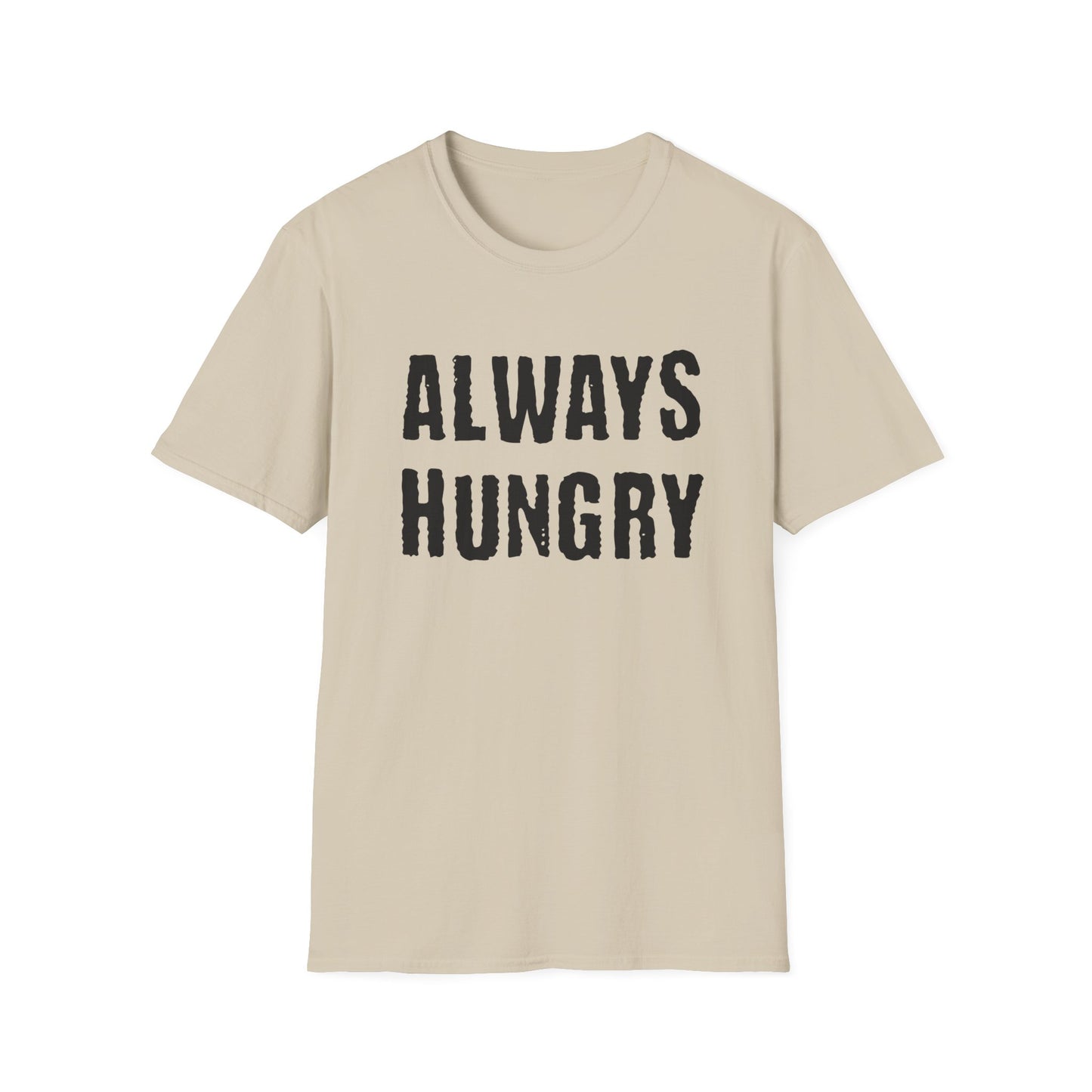 Always Hungry T-shirt