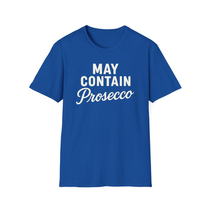 May Contain Prosecco T-shirt