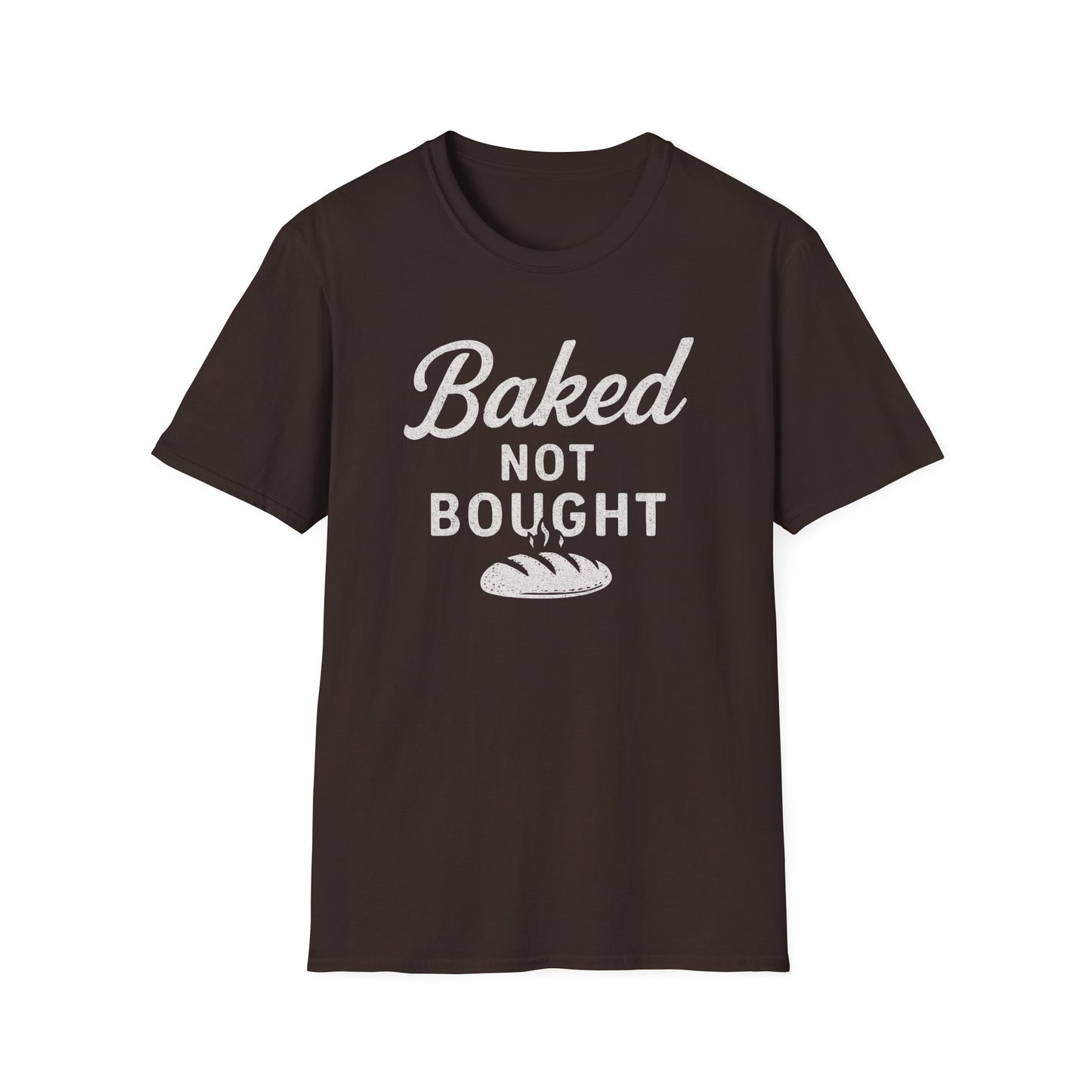 Baked Not Bought T-shirt