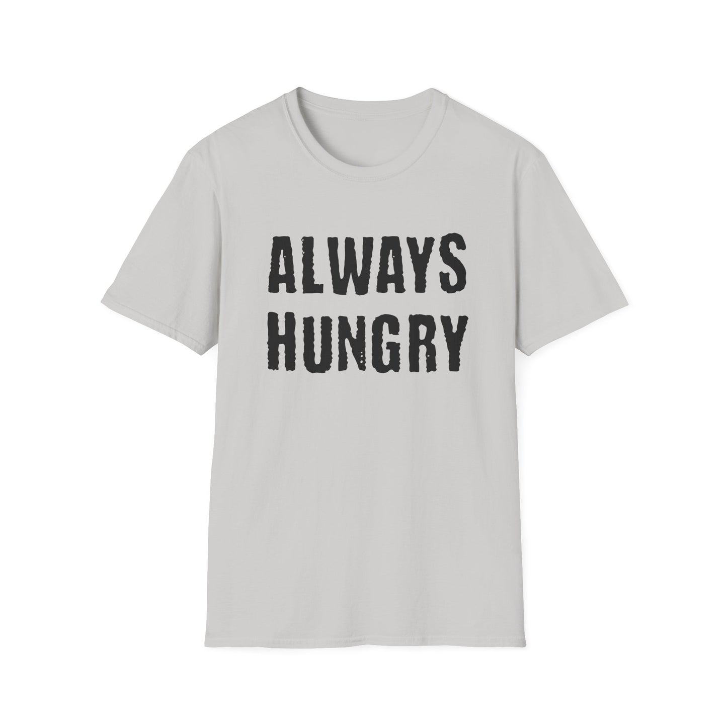 Always Hungry T-shirt