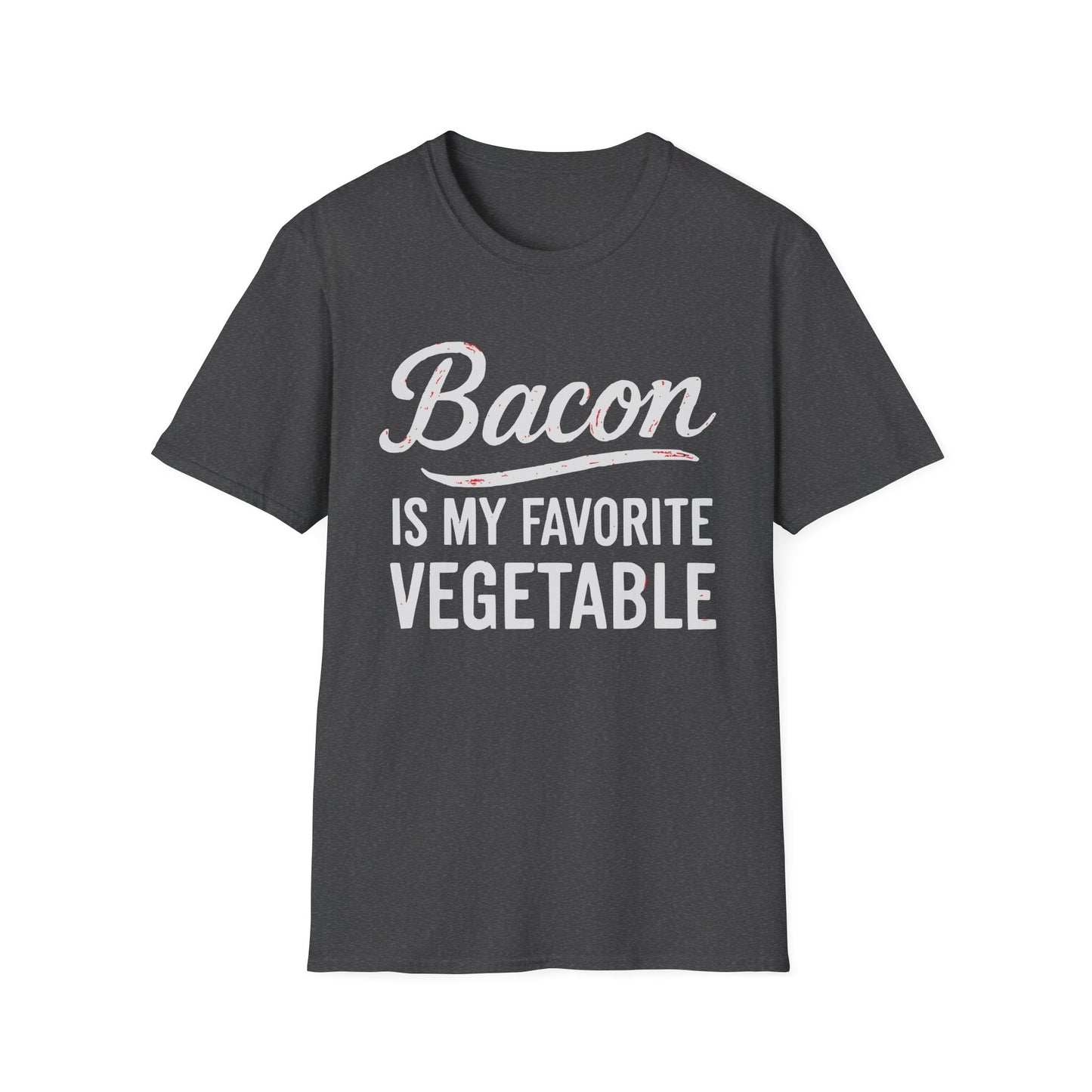 Bacon Is My Favorite Vegetable