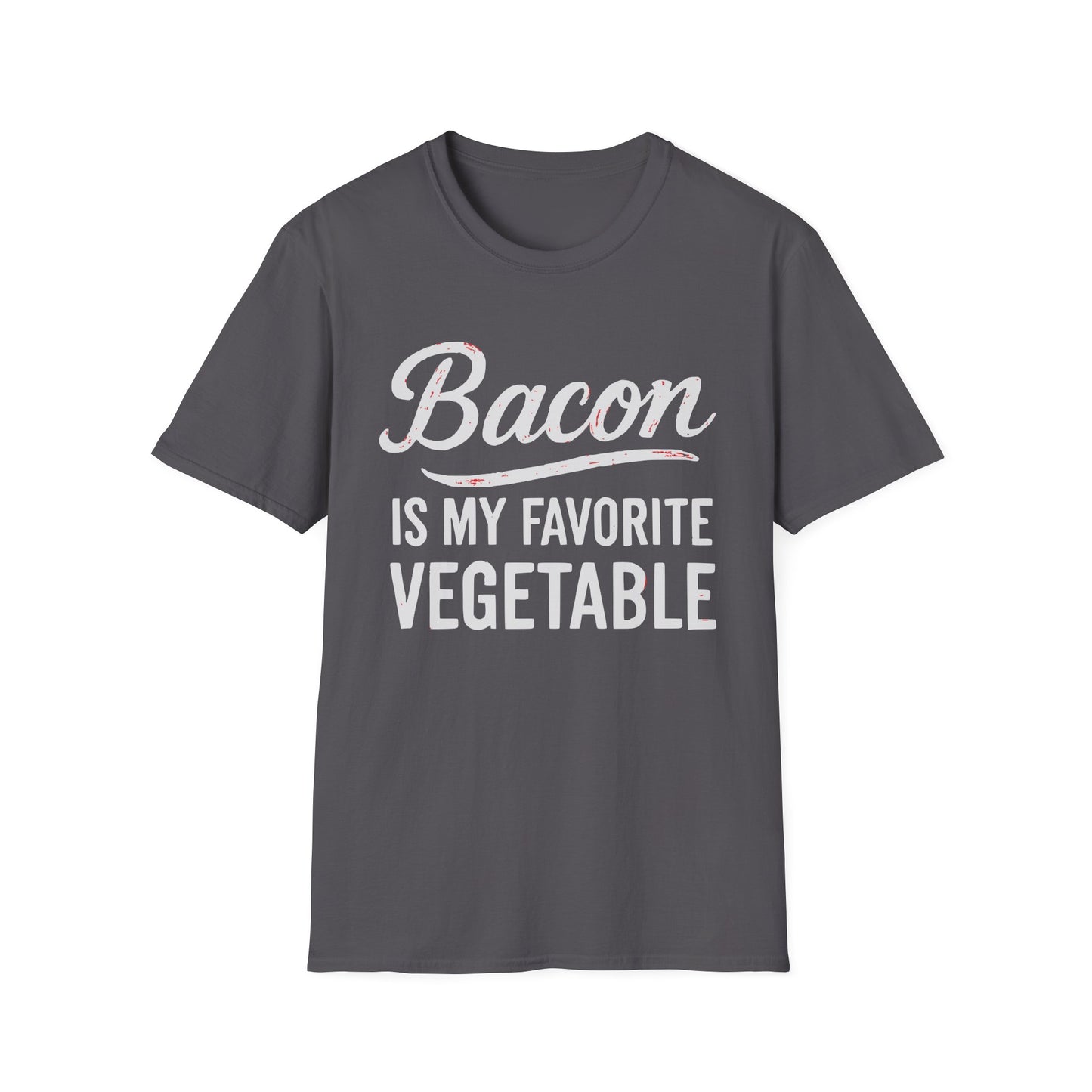 Bacon Is My Favorite Vegetable