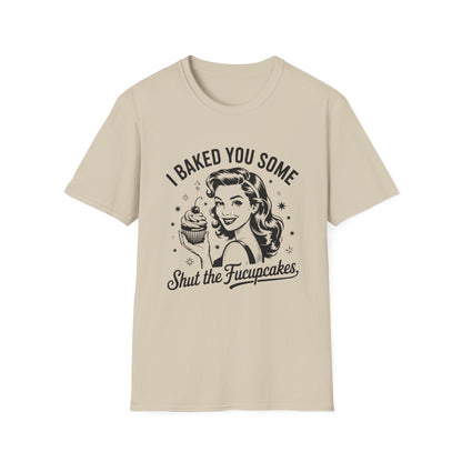 Shut The Fucupcakes T-shirt