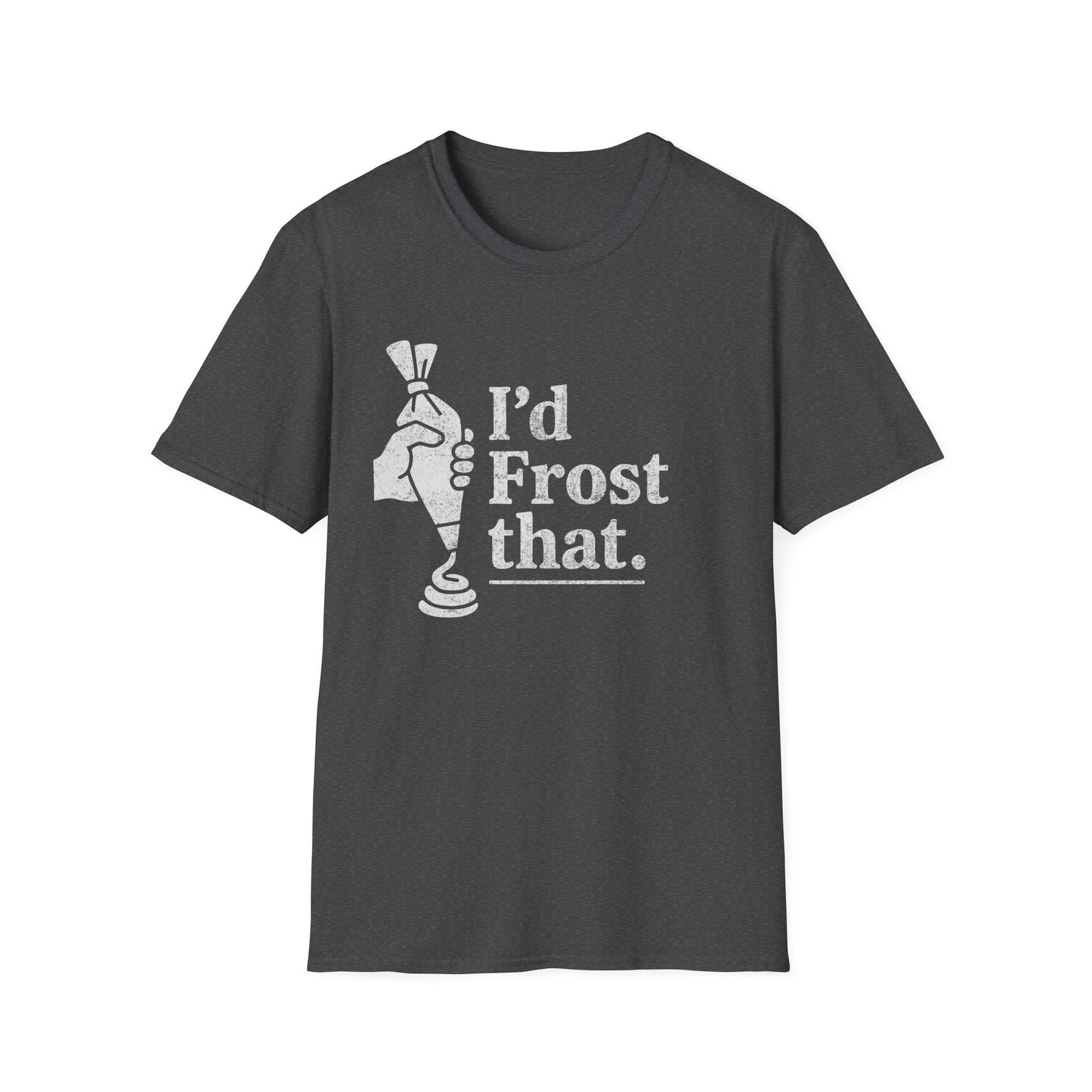 I'd Frost That T-shirt