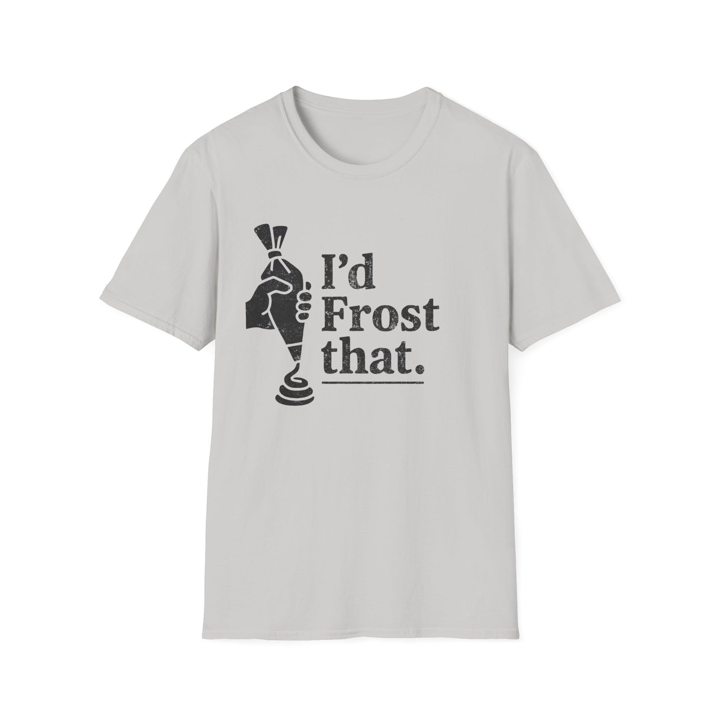 I'd Frost That T-shirt