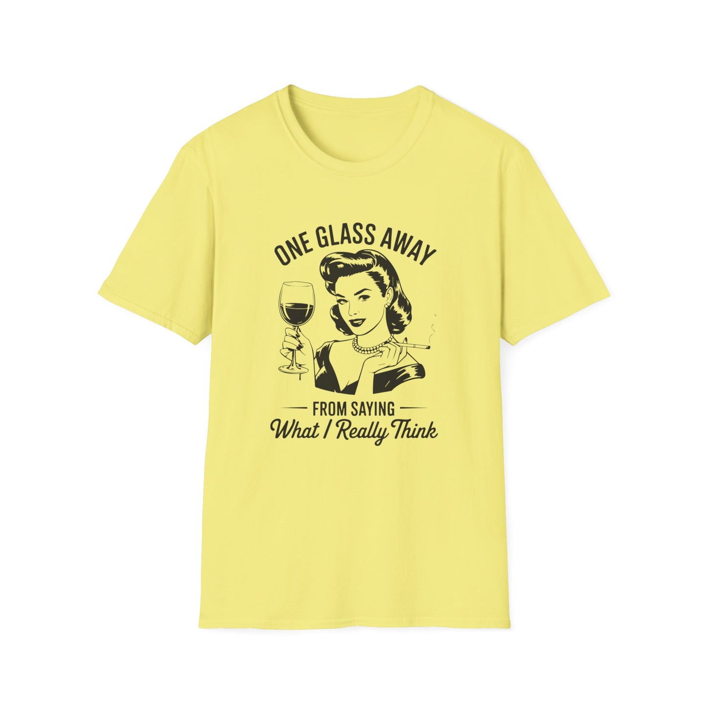 One Glass Away T-shirt