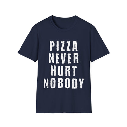 Pizza Nerver Hurt Nobody