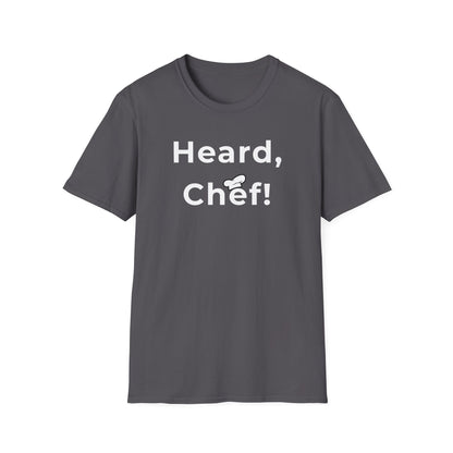 Heard, Chef! T-shirt