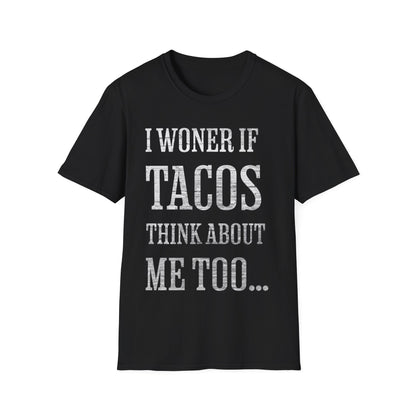 I Wonder If Tacos Think About Me Too