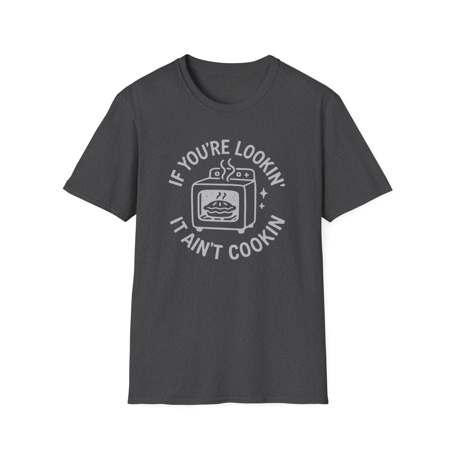 It Aint Cookin T-shirt