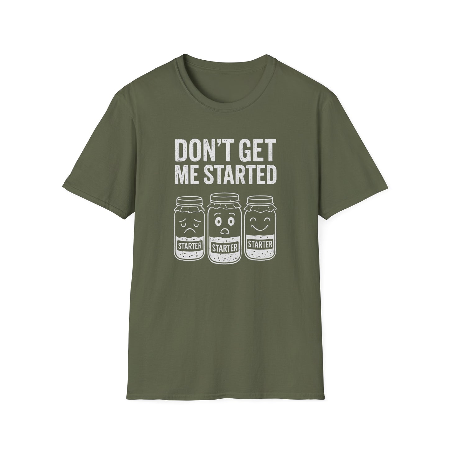 Don't Get Me Started T-shirt