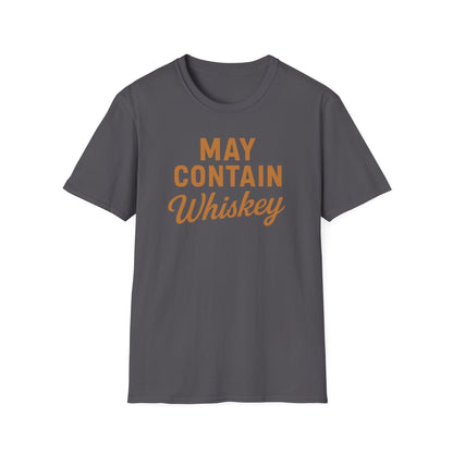 May Contain Whiskey T-shirt