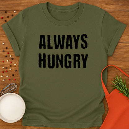 Always Hungry T-shirt