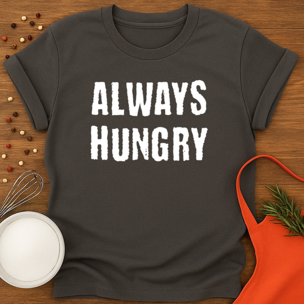 Always Hungry T-shirt
